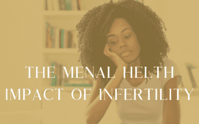 The Mental Health Impact of Infertility