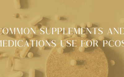 PCOS Series Part 3: Common Supplements and Medications Used for PCOS