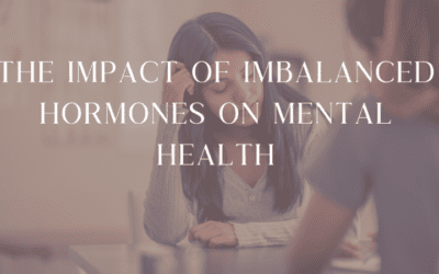 The Impact of Imbalanced Hormones on Mental Health