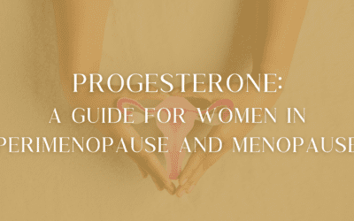 Progesterone: A Guide for Women in Perimenopause and Menopause